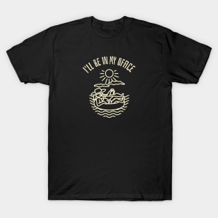 I'll be in my Office Tubing T-Shirt